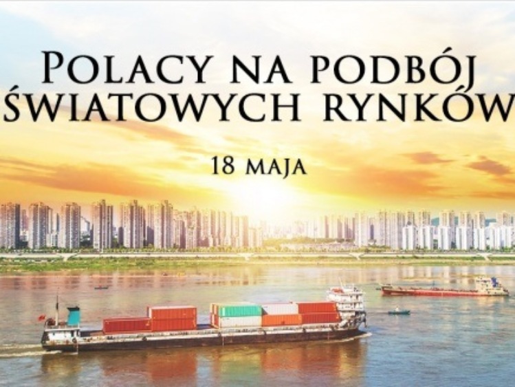 18 maja w Warszawie odbyła się debata „Polacy na podbój światowych rynków"